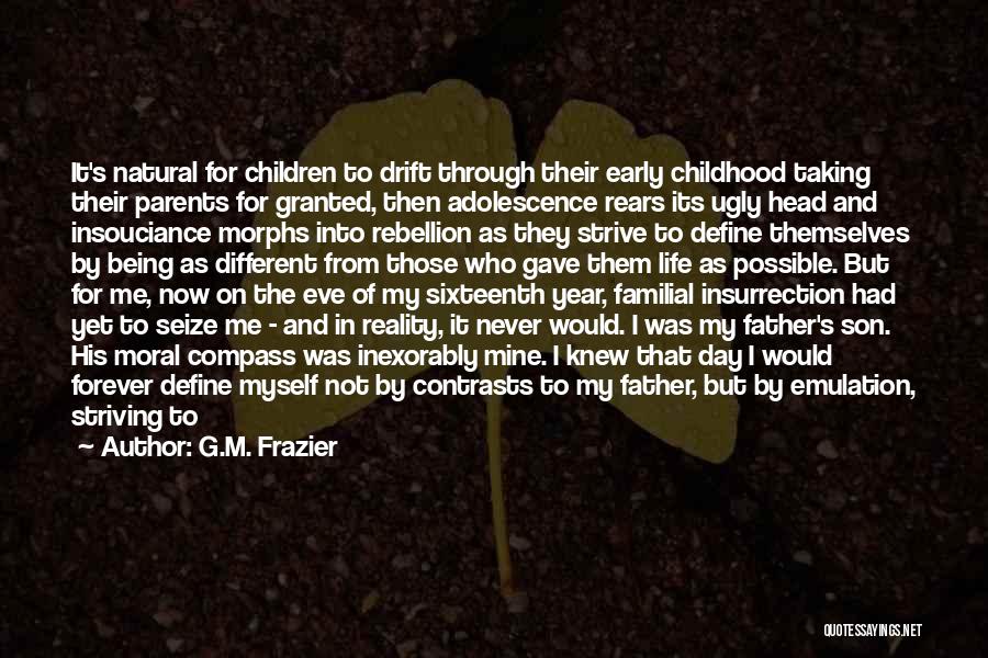 Being A Man And Father Quotes By G.M. Frazier