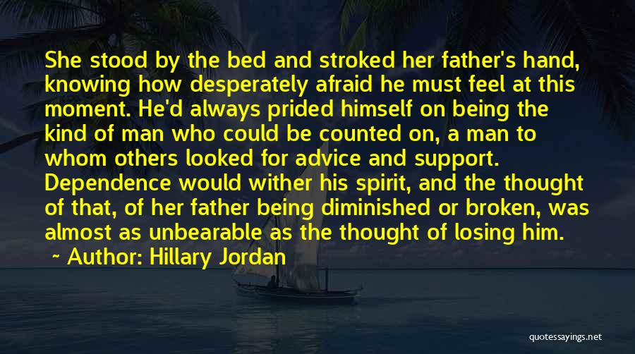 Being A Man And Father Quotes By Hillary Jordan