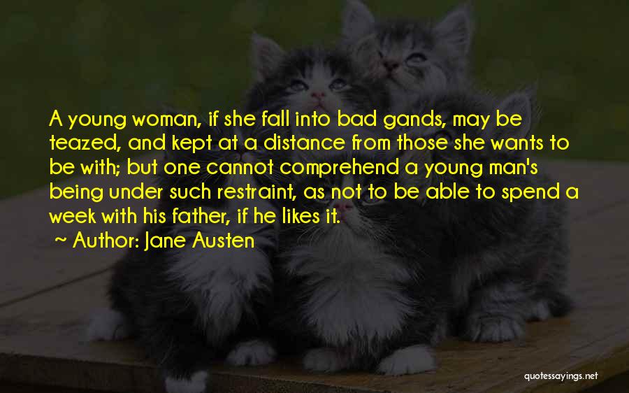 Being A Man And Father Quotes By Jane Austen