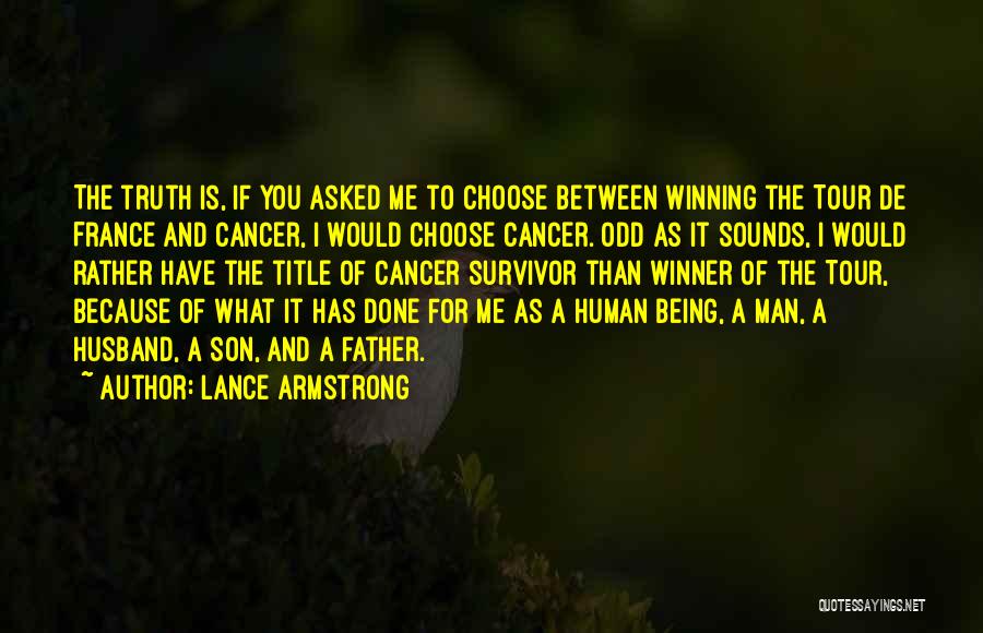 Being A Man And Father Quotes By Lance Armstrong