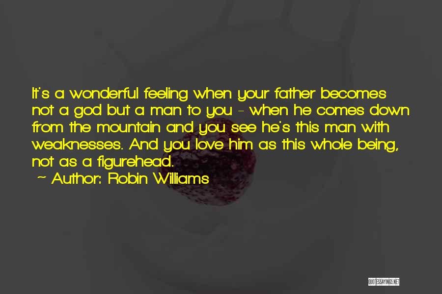 Being A Man And Father Quotes By Robin Williams