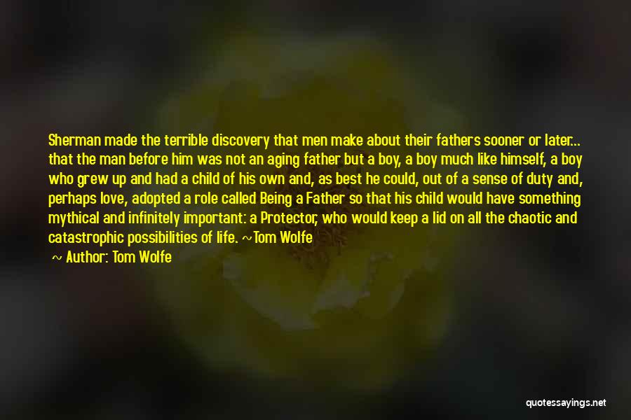 Being A Man And Father Quotes By Tom Wolfe