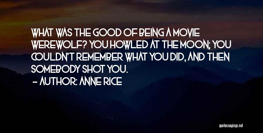 Being A Man Funny Quotes By Anne Rice