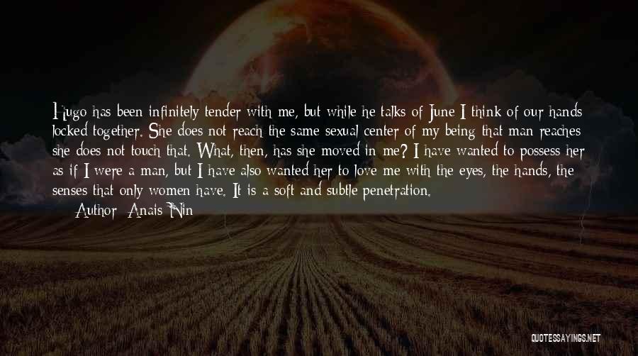 Being A Man In Love Quotes By Anais Nin