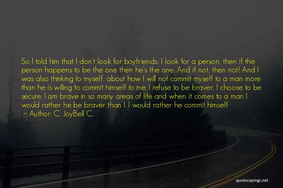 Being A Man In Love Quotes By C. JoyBell C.