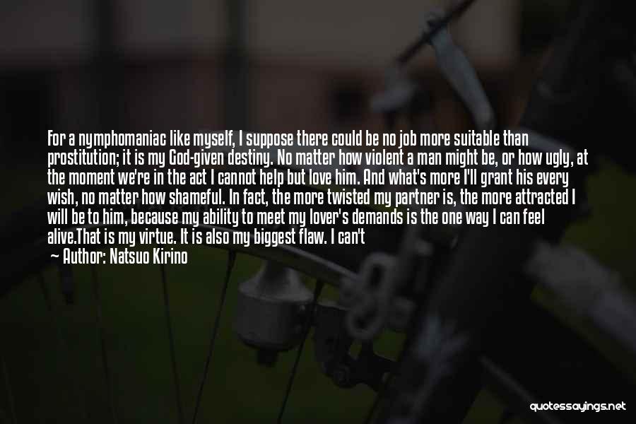 Being A Man In Love Quotes By Natsuo Kirino