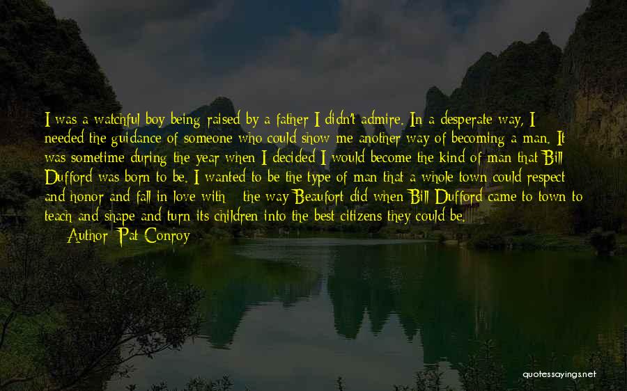 Being A Man In Love Quotes By Pat Conroy