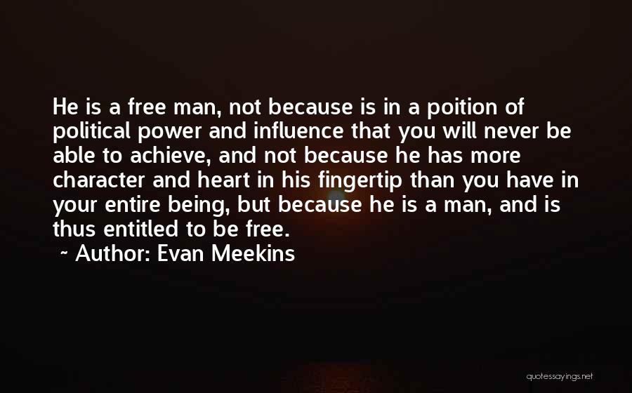 Being A Man Of Character Quotes By Evan Meekins