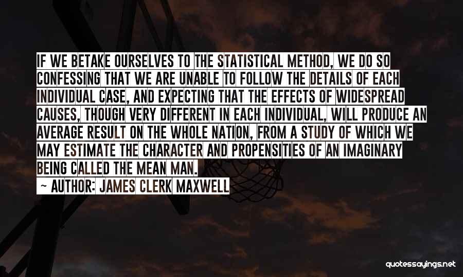 Being A Man Of Character Quotes By James Clerk Maxwell