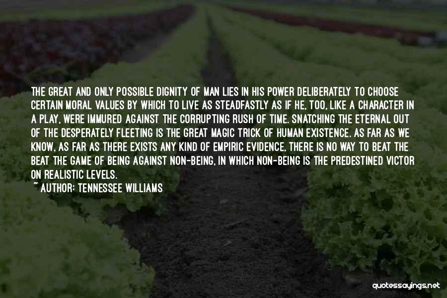 Being A Man Of Character Quotes By Tennessee Williams