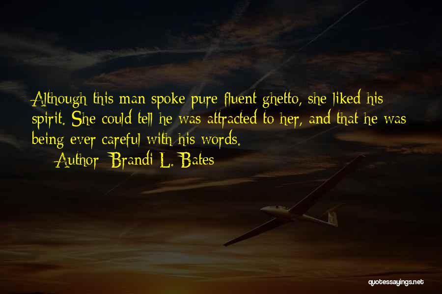 Being A Man Of Few Words Quotes By Brandi L. Bates