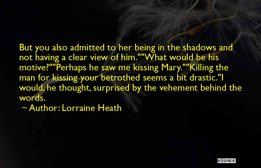 Being A Man Of Few Words Quotes By Lorraine Heath
