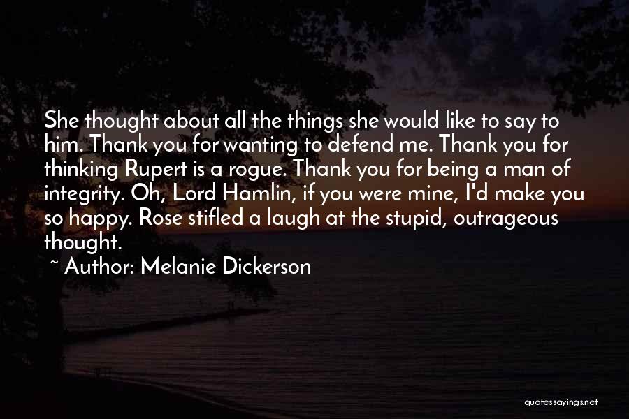 Being A Man Of Integrity Quotes By Melanie Dickerson