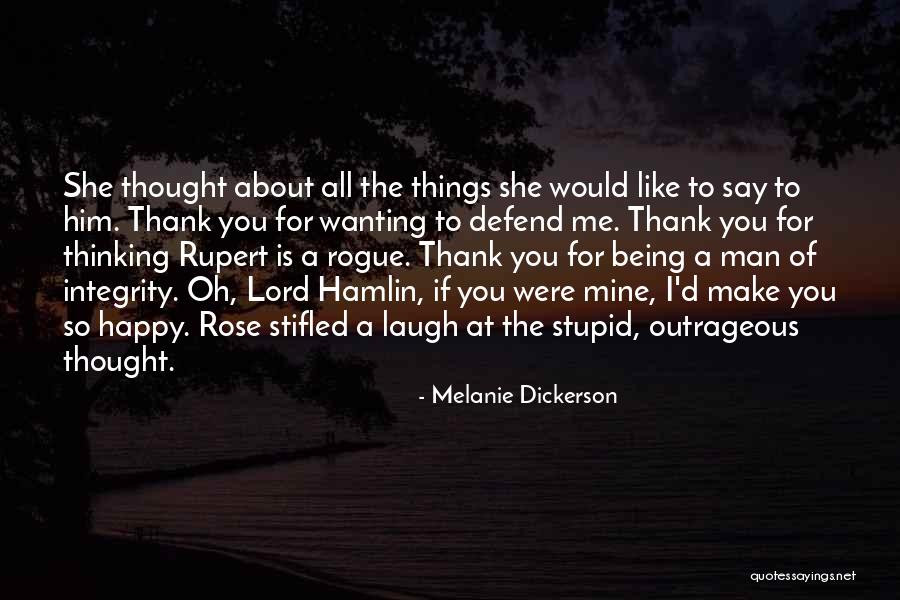 Being A Man Of Integrity Quotes By Melanie Dickerson Being A Man Of Integrity Quotes By Melanie Dickerson