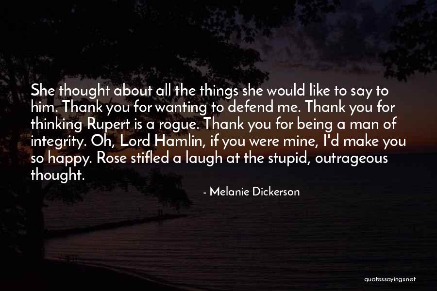 Being A Man Of Integrity Quotes By Melanie Dickerson