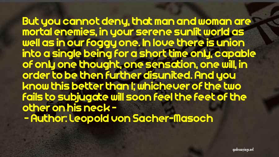 Being A Man To Your Woman Quotes By Leopold Von Sacher-Masoch