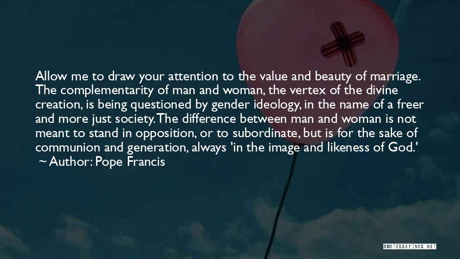 Being A Man To Your Woman Quotes By Pope Francis