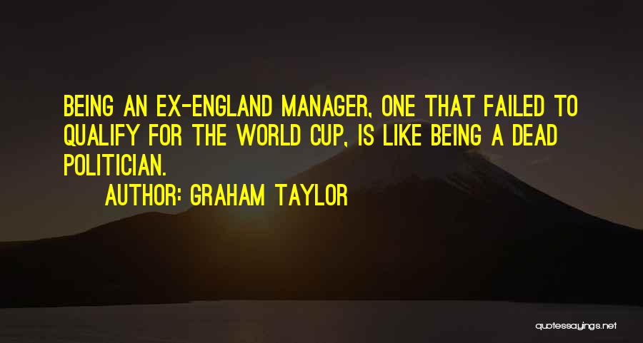 Being A Manager Quotes By Graham Taylor