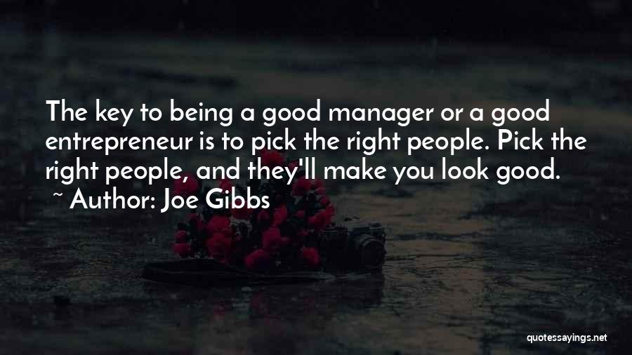 Being A Manager Quotes By Joe Gibbs