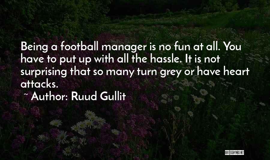 Being A Manager Quotes By Ruud Gullit