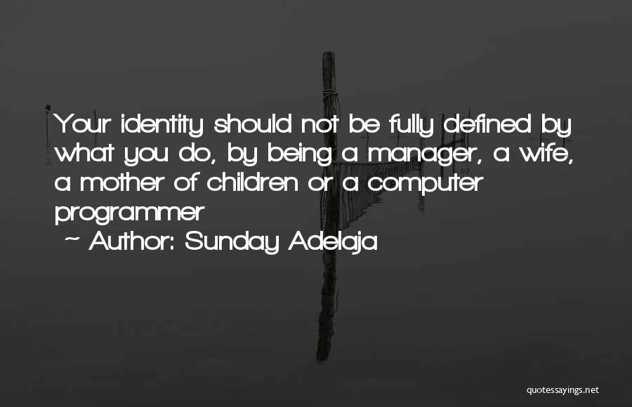 Being A Manager Quotes By Sunday Adelaja