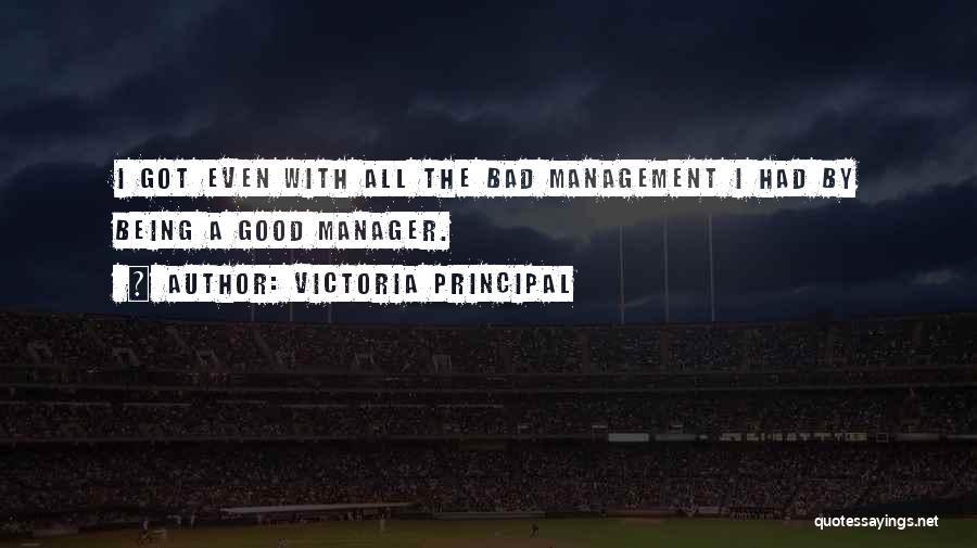 Being A Manager Quotes By Victoria Principal
