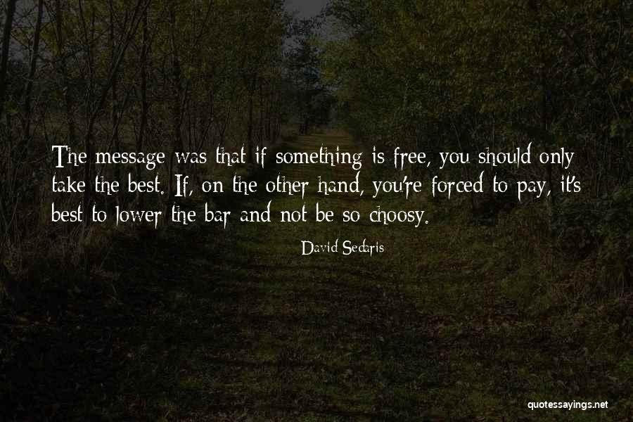 Being A Manly Man Quotes By David Sedaris Being A Manly Man Quotes By David Sedaris