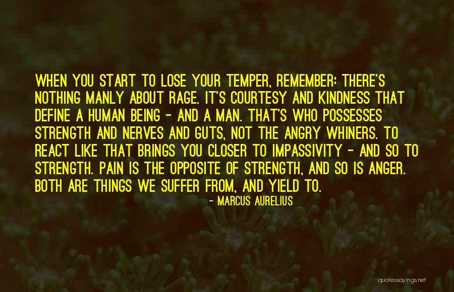 Being A Manly Man Quotes By Marcus Aurelius Being A Manly Man Quotes By Marcus Aurelius