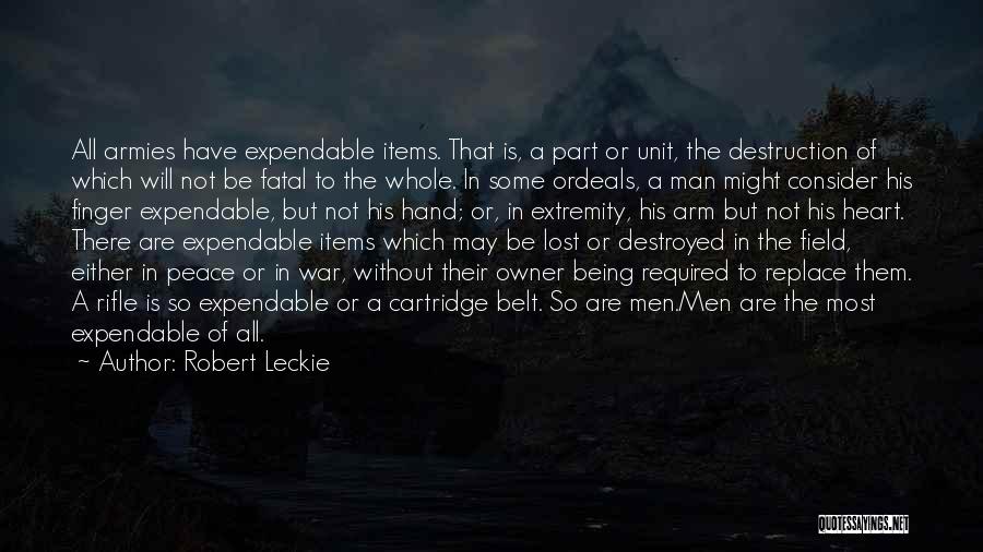 Being A Man's Peace Quotes By Robert Leckie