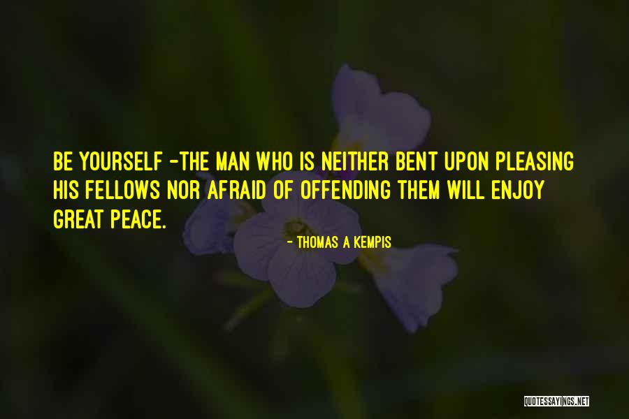 Being A Man's Peace Quotes By Thomas A Kempis