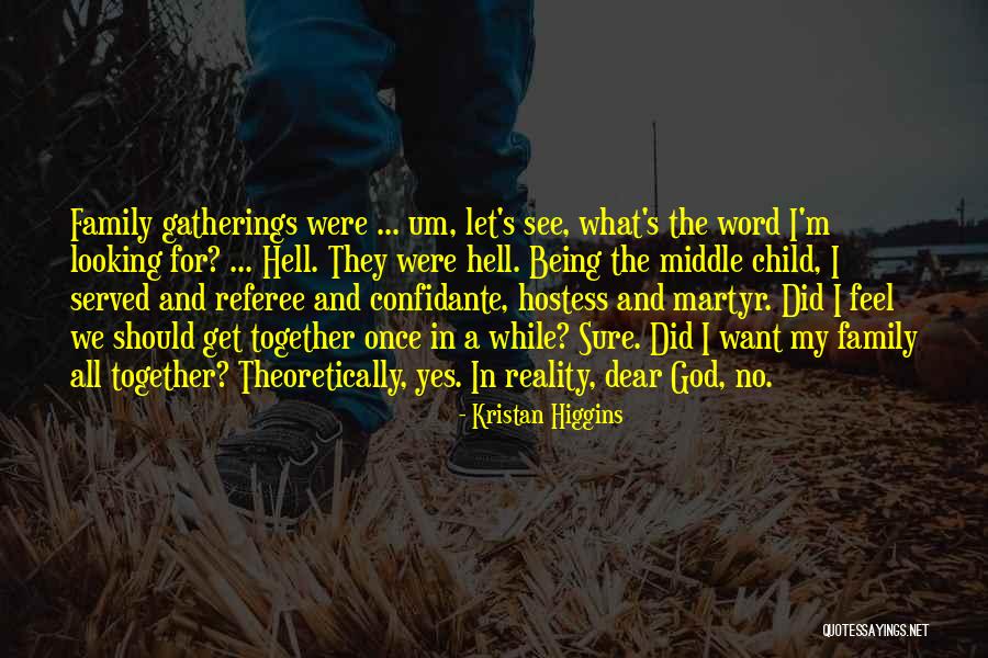 Being A Martyr Quotes By Kristan Higgins Being A Martyr Quotes By Kristan Higgins