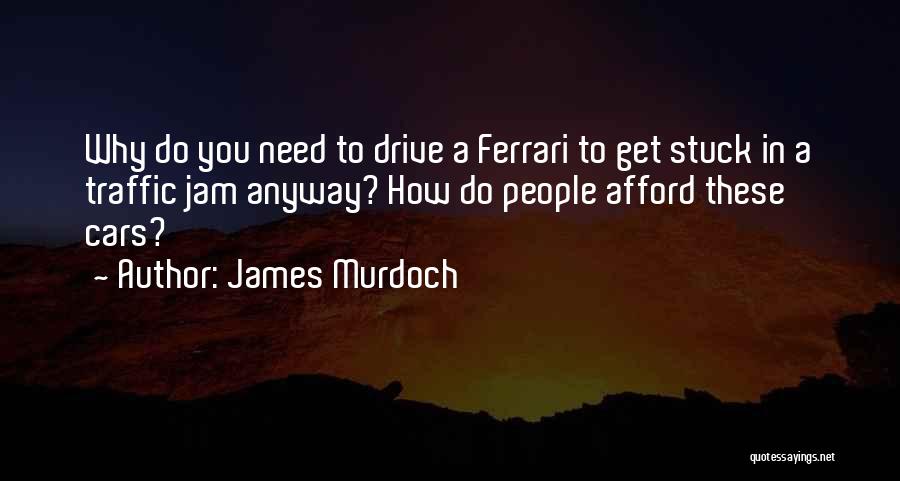 Being A Mastermind Quotes By James Murdoch