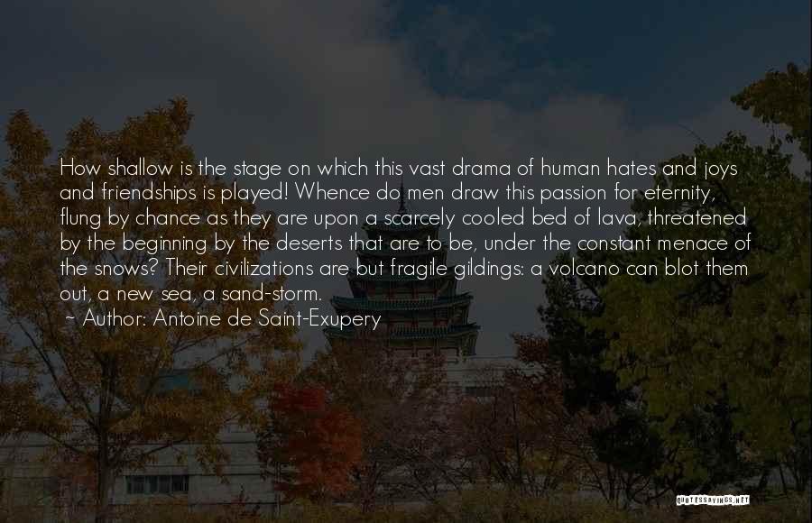 Being A Menace Quotes By Antoine De Saint-Exupery