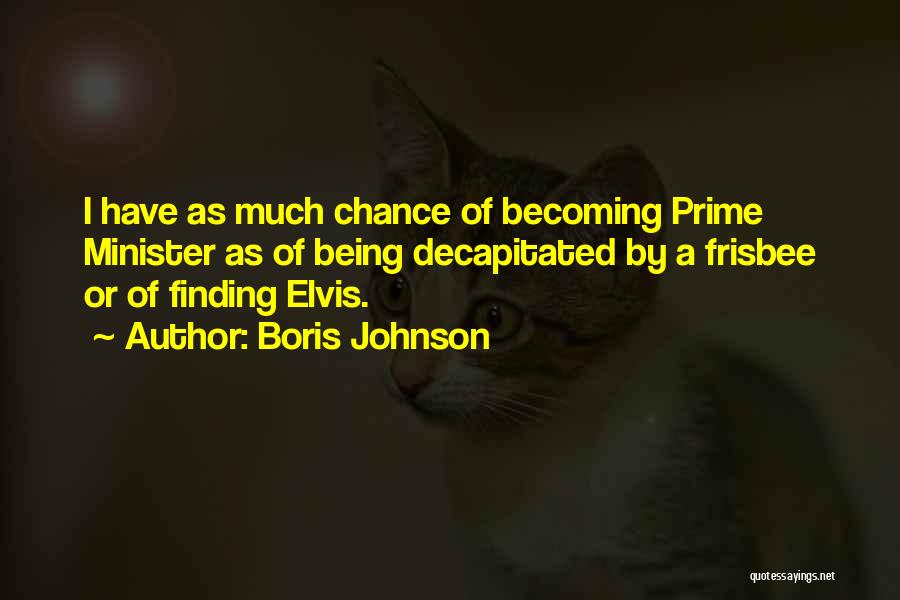 Being A Minister Quotes By Boris Johnson