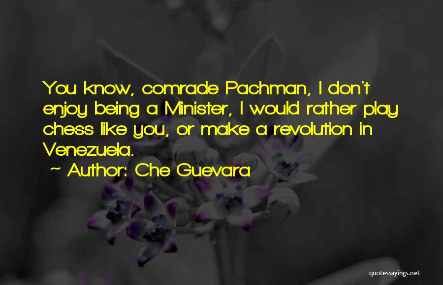 Being A Minister Quotes By Che Guevara