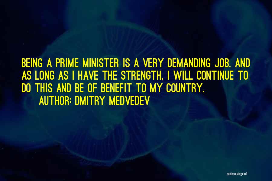 Being A Minister Quotes By Dmitry Medvedev