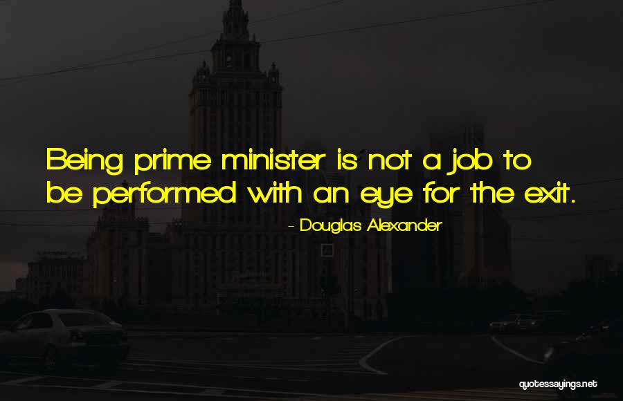 Being A Minister Quotes By Douglas Alexander