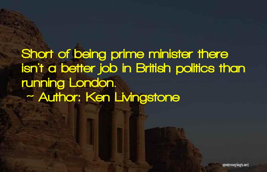 Being A Minister Quotes By Ken Livingstone