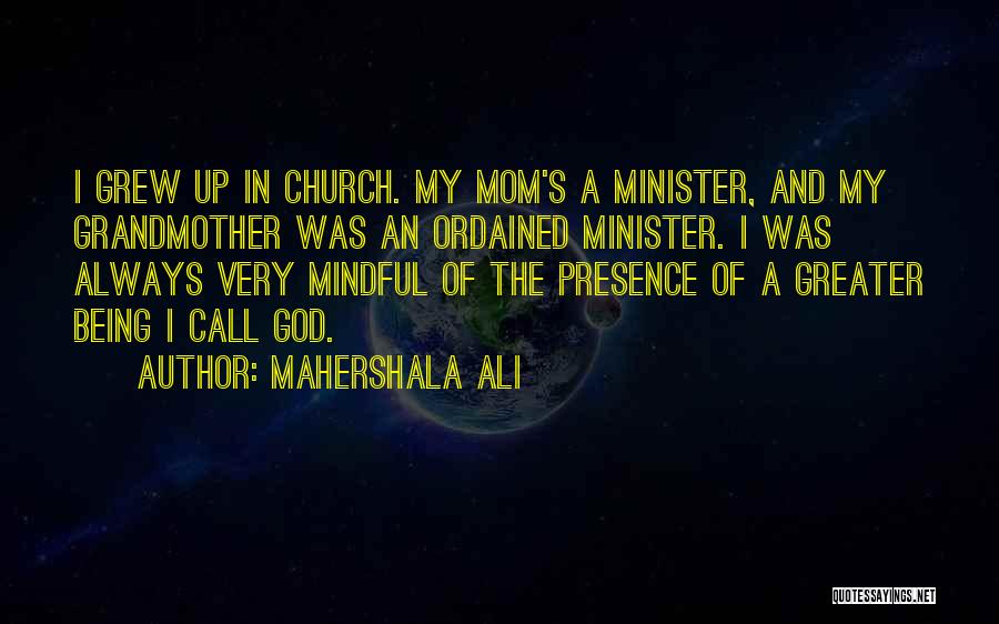 Being A Minister Quotes By Mahershala Ali