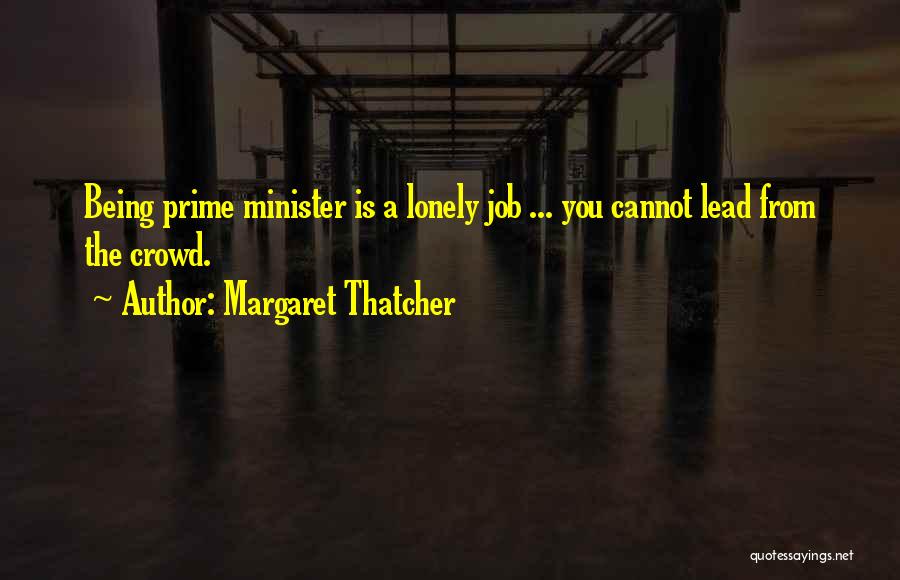 Being A Minister Quotes By Margaret Thatcher