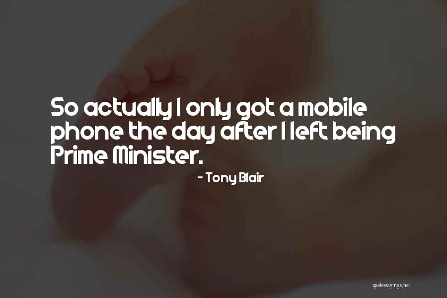 Being A Minister Quotes By Tony Blair