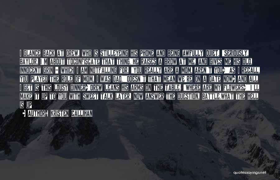Being A Mom And Wife Quotes By Kristen Callihan Being A Mom And Wife Quotes By Kristen Callihan