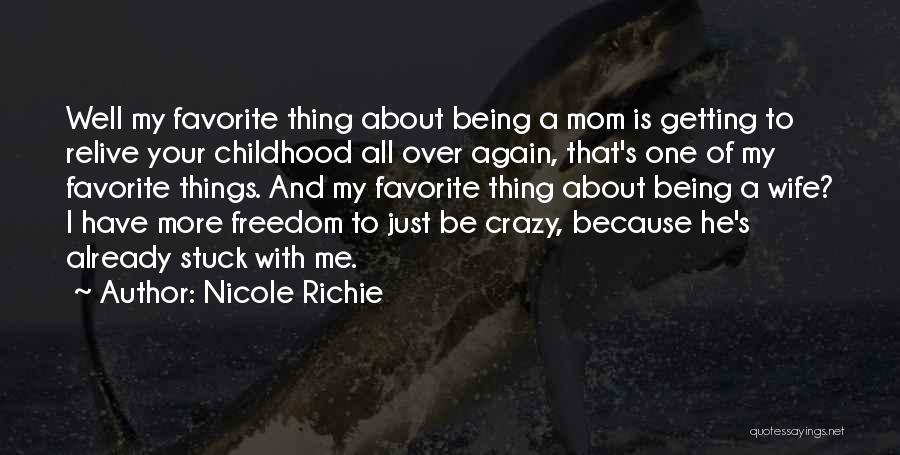 Being A Mom And Wife Quotes By Nicole Richie