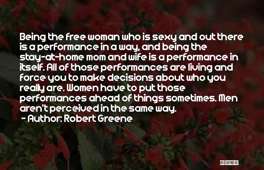 Being A Mom And Wife Quotes By Robert Greene Being A Mom And Wife Quotes By Robert Greene