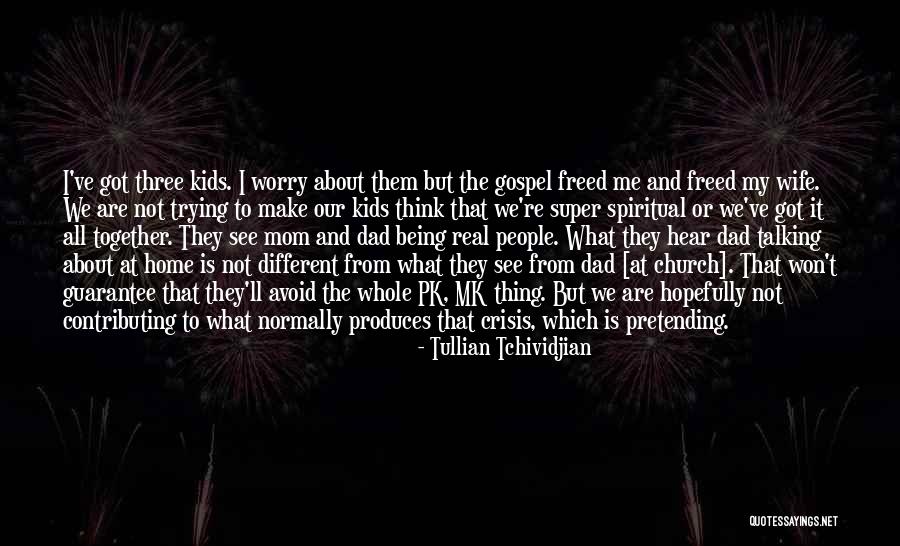 Being A Mom And Wife Quotes By Tullian Tchividjian