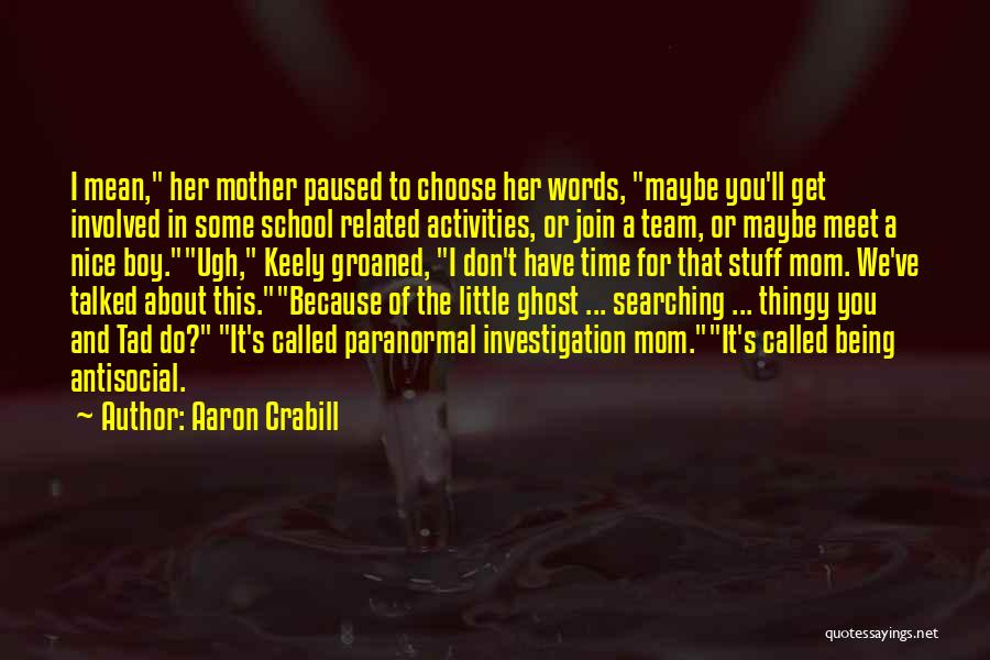 Being A Mom To A Boy Quotes By Aaron Crabill