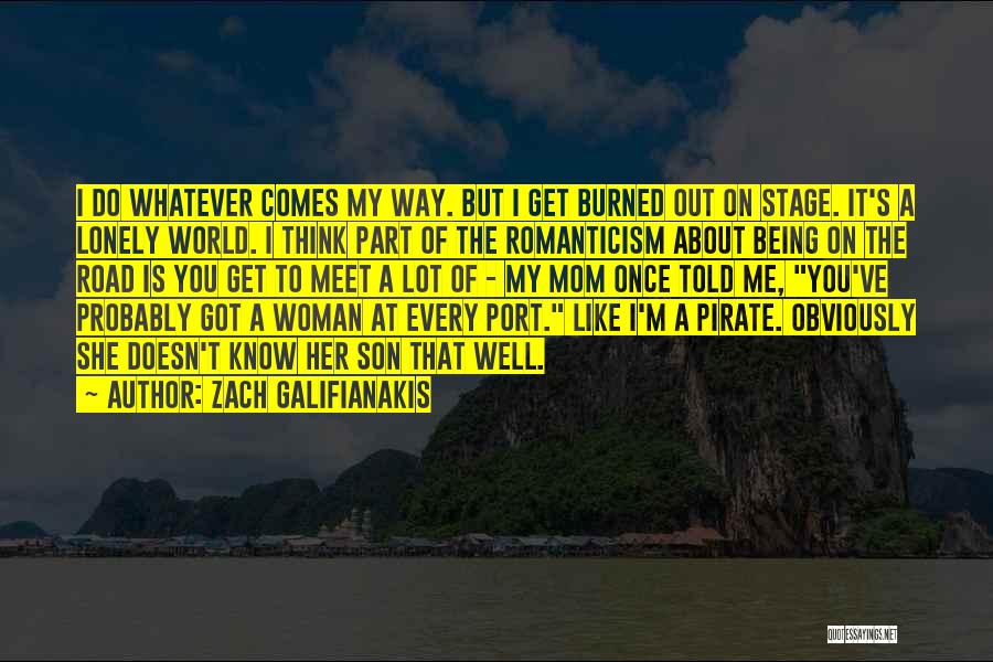 Being A Mom To A Son Quotes By Zach Galifianakis