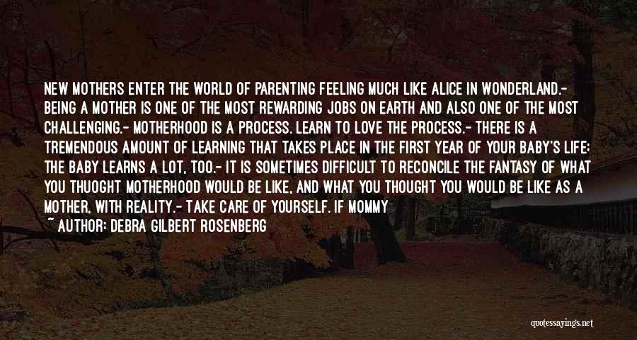 Being A Mommy Quotes By Debra Gilbert Rosenberg