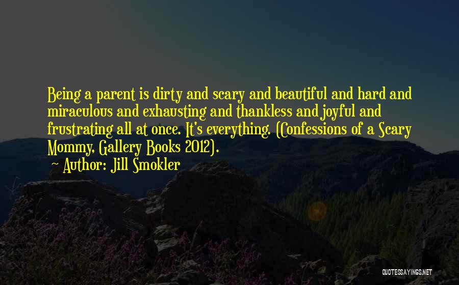 Being A Mommy Quotes By Jill Smokler