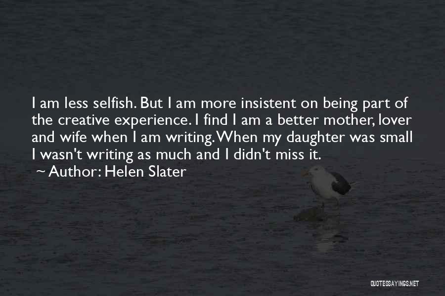 Being A Mother And Wife Quotes By Helen Slater